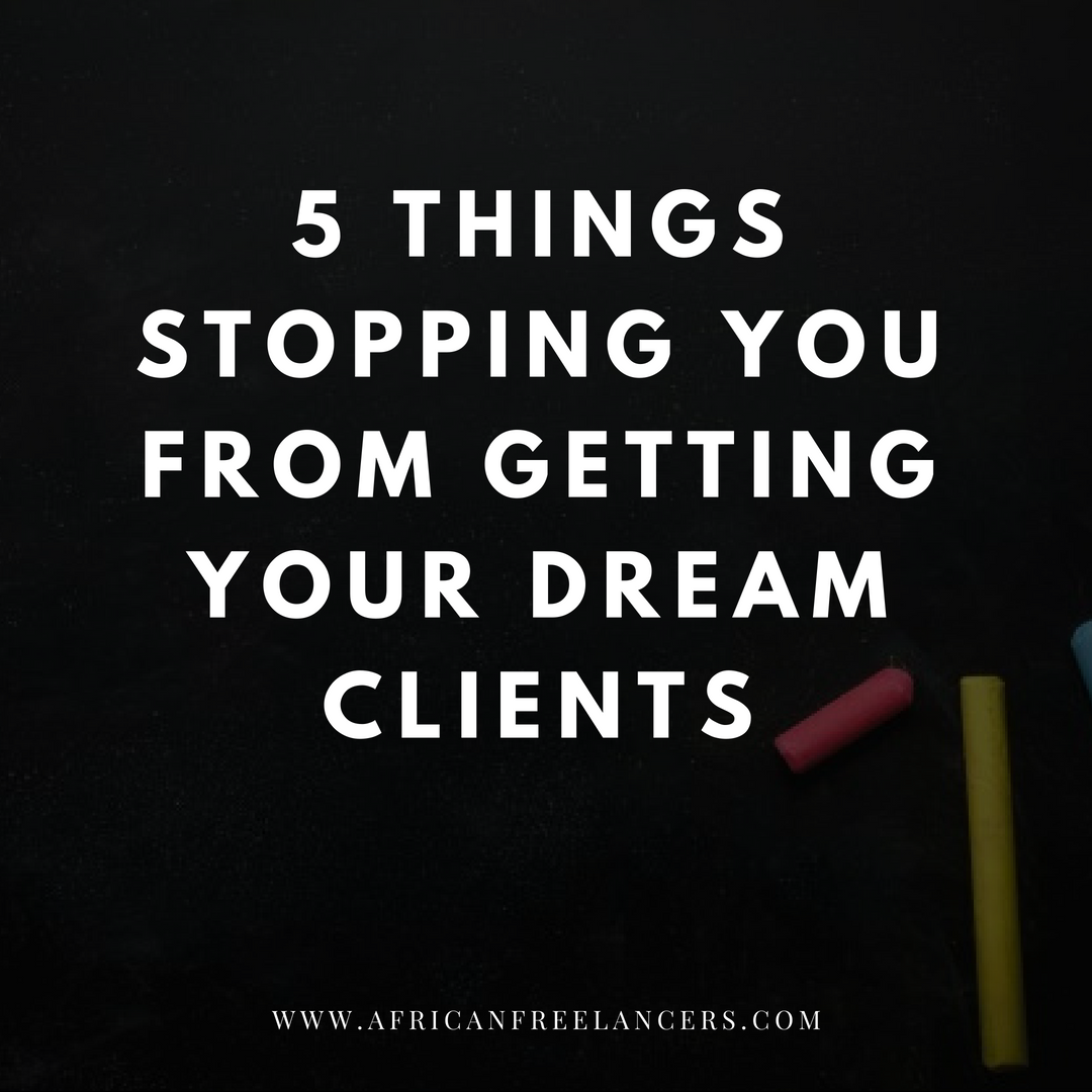 5 things stopping you from getting your dream clients